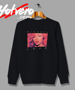 Rihanna Loud Tour Sweatshirt