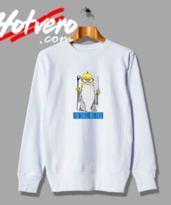 You Shall Not Pass Minions Meme Sweatshirt