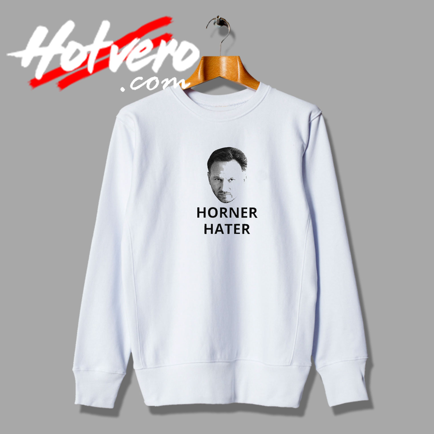 Hardcore Christian Horner Hater Quote Sweatshirt