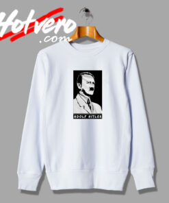 Nazi Hero Adolf Hitler Sweatshirt
