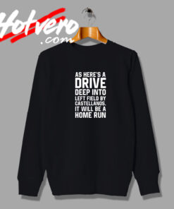 As Here's A Drive Deep Into Left Sayings Sweatshirt