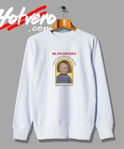 Chucky Hi I'm Chucky Sweatshirt