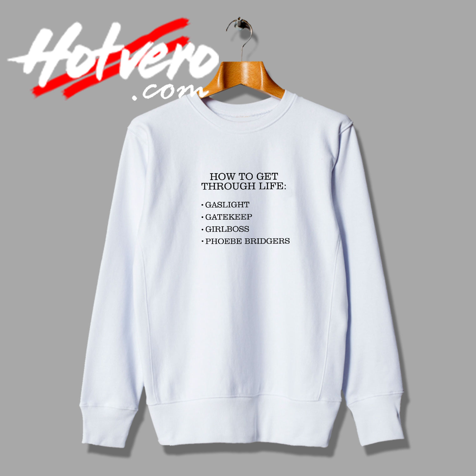 How To Get Through Life Gaslight Sweatshirt