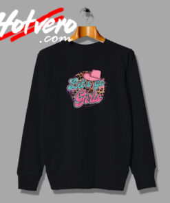 Lets Go Girls Shania Twain Sweatshirt