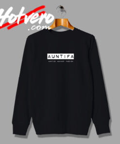 Auntifa Aunties Against Fascism Fashionable Sweatshirt