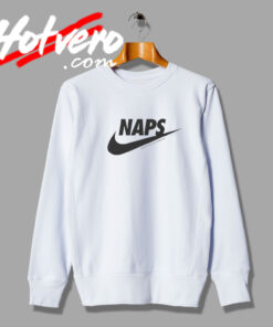 Naps Assholes Live Forever Parody Sweatshirt