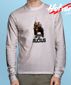 Bring Da Ruckus Parody Long Sleeve Tee