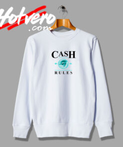 Cash Rules Artwork Sweatshirt