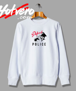 Defund Police Funny Sweatshirt