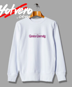 From Director Greta Gerwig Fashionable Sweatshirt