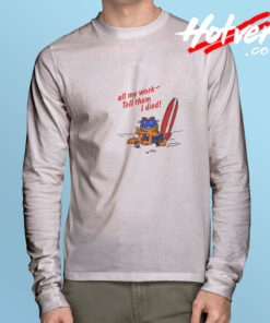 Garfield Call My Work Tell Them I Died Summer Long Sleeve Tee