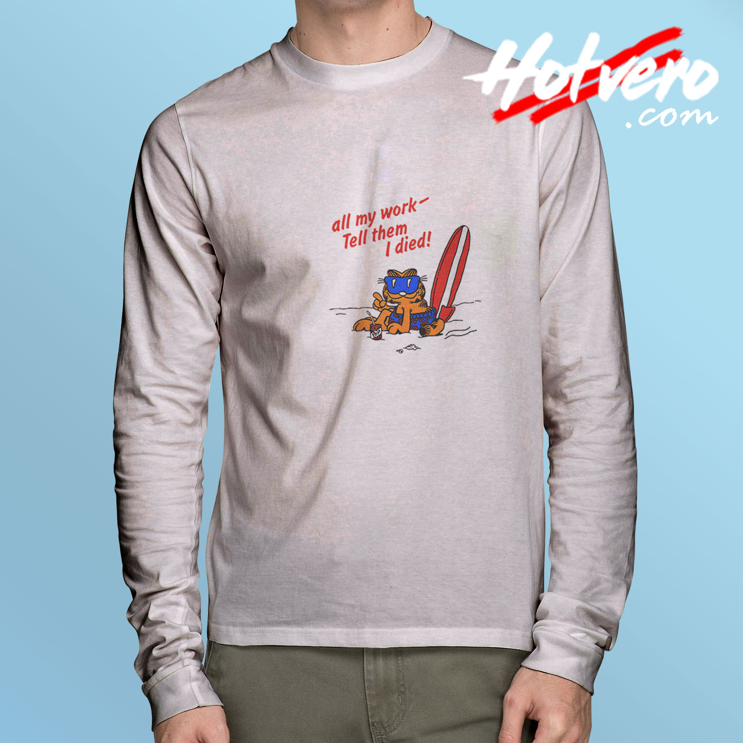 Garfield Call My Work Tell Them I Died Summer Long Sleeve Tee