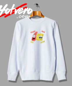 Spongebob Laugh Now Cry Nickelodeon Sweatshirt