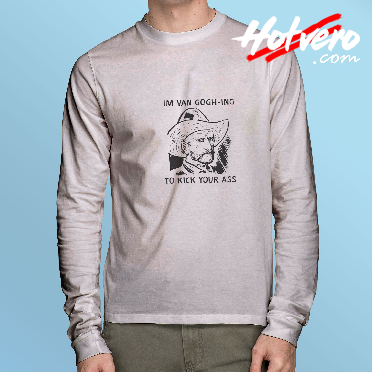 Van Gogh Ing To Kick Your Ass Long Sleeve Tee