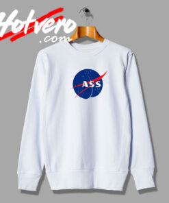 Ass Nasa Fashionable Sweatshirt