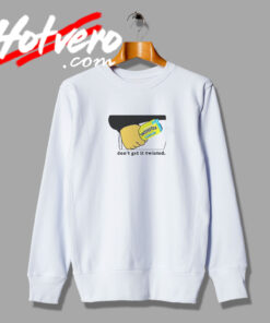 Don’t Get It Twisted Classic Sweatshirt