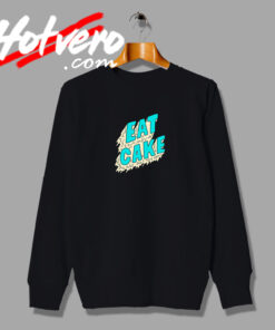 Eat Cake Sweatshirt