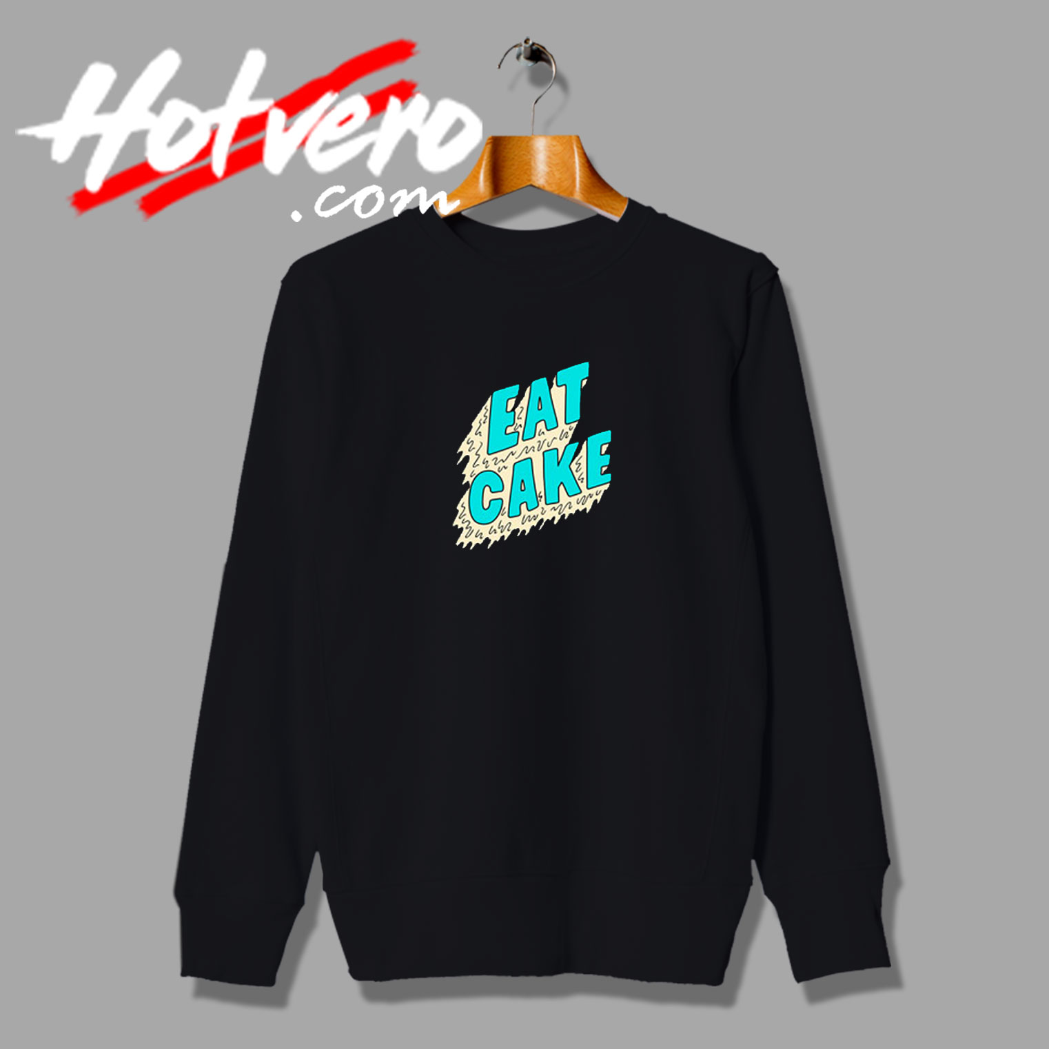 Eat Cake Sweatshirt