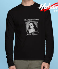 Guess How Many Fucks I Give Nun Long Sleeve Tee