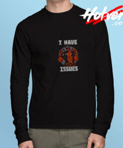 I Have Issues Deadpool Long Sleeve Tee