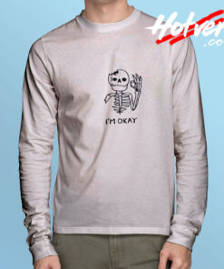 I’m Okay Skull Long Sleeve Tee