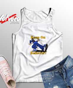 Keep On Believin Adult Tank Top