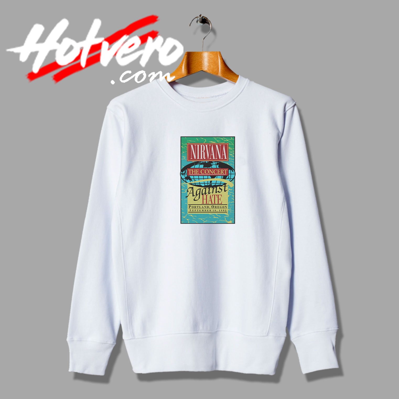 Nirvana The Concert Agains Hate Portland Sweatshirt