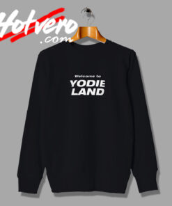 Welcome to Yodi Land Fashionable Sweatshirt