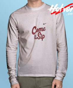 Come to the Sip Long Sleeve Tee