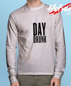 Day Drunk Long Sleeve Tee