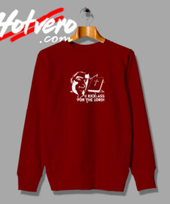 I Kick Ass For The Lord Braindead Artwork Sweatshirt