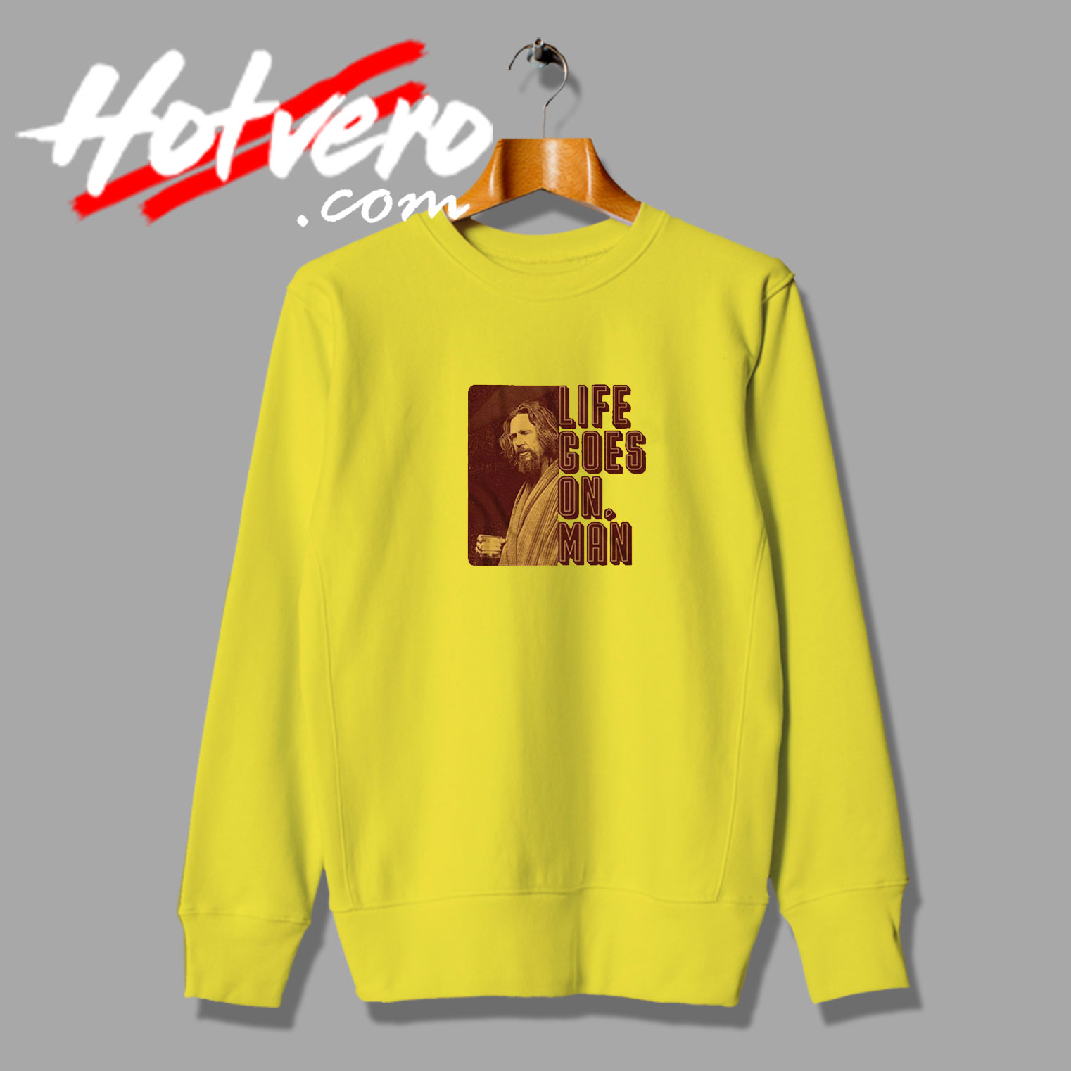 Life Goes On Man Big Lebowski Sweatshirt
