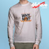 Why Not Orioles Relish Long Sleeve Tee