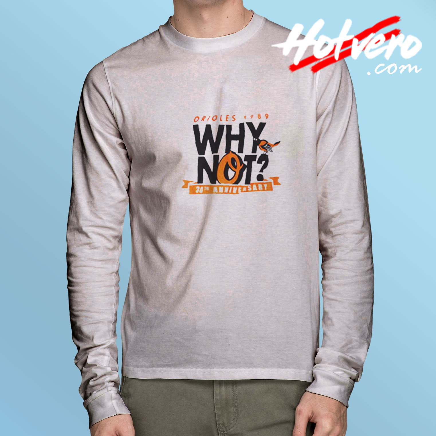 Why Not Orioles Relish Long Sleeve Tee