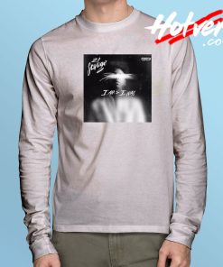 21 Savage I am I Was Long Sleeve T Shirt