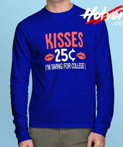 25 Cent Kisses Valentine's Day Long Sleeve T Shirt