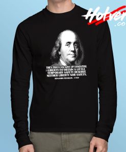 Ben Franklin Quote Long Sleeve T Shirt