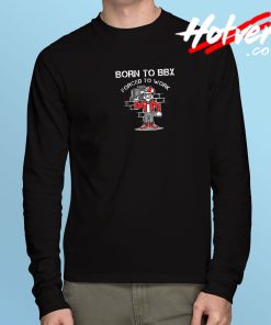 Born To Beatbox Forced To Work Long Sleeve Shirt