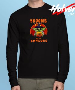 Brooms Are For Amteurs Halloween Long Sleeve T Shirt