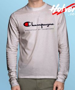 Champagne Breakfast Of Champions Long Sleeve T Shirt