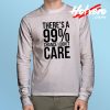 Chance I Don't Care Long Sleeve T Shirt