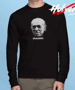 Charles Bukowski Hank Long Sleeve T Shirt