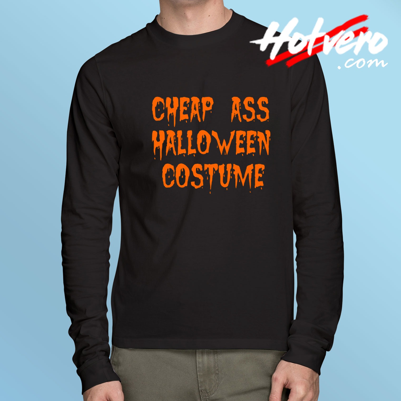 Cheap Ass Halloween Costume Long Sleeve T Shirt