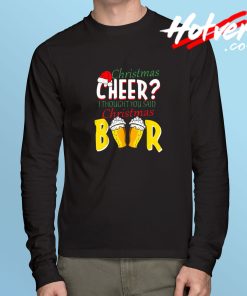 Cheer I Thought You Said Christmas Long Sleeve T shirt