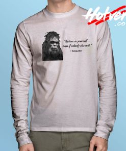 Conservative Sasquatch Quote Long Sleeve T Shirt