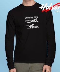 Corona Sex Unsafe Safe Long Sleeve T Shirt