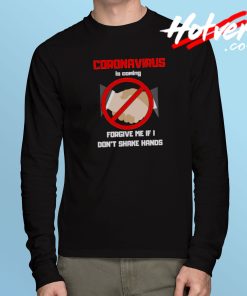 Coronavirus Is Coming With Shake Hands Long Sleeve T Shirt
