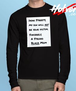 Dear Streets Quote Long Sleeve T Shirt