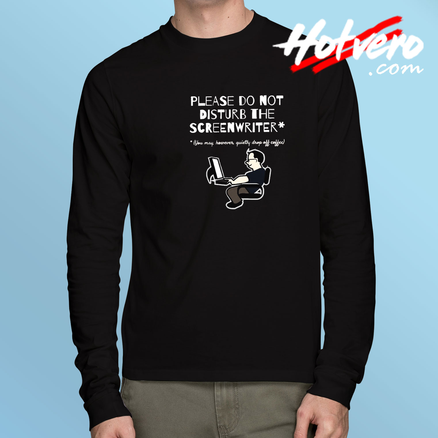 Do Not Disturb The Screenwriter Long Sleeve T Shirt