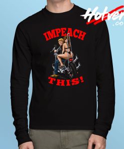 Donald Trump Impeach This With Girl Long Sleeve T Shirt